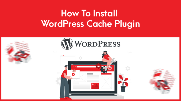 How to Install WordPress Cache Plugin