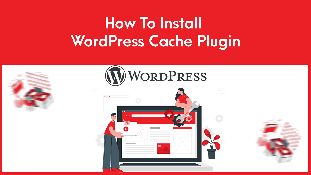 How to Install WordPress Cache Plugin | | Gotmyhost