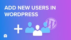 Read more about the article How to Add New WordPress User – Add Website User