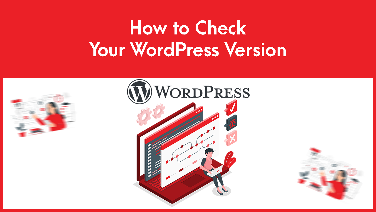 Read more about the article How to Check your WordPress Version