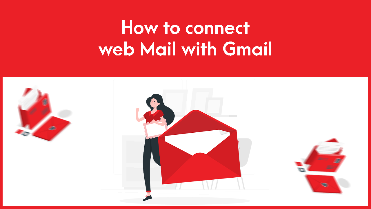 You are currently viewing How to connect Web Mail with Gmail