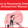 <strong>How to Permanently Delete All Email from Webmail</strong> | | Gotmyhost