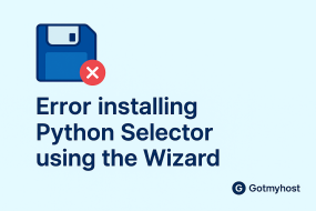 Error installing Python Selector using the Wizard. | | Gotmyhost