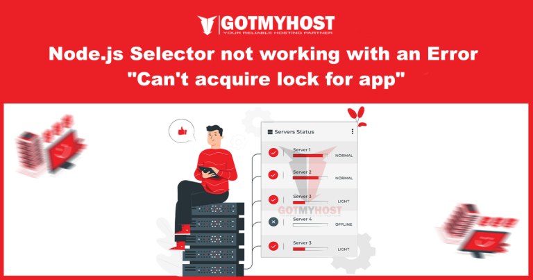 NodeJS Selector not Working with an Error “Can’t acquire lock for app”