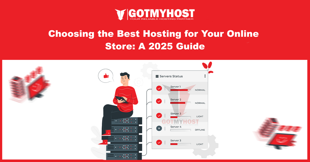 Choosing the Best Hosting for Your Online Store: A 2025 Guide | | Gotmyhost