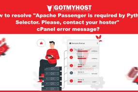 How to resolve "Apache Passenger is required by Python Selector. Please, contact your hoster" cPanel error message? | | Gotmyhost