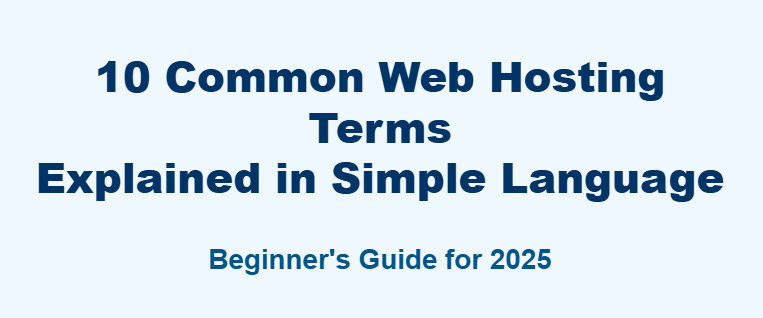 10 Common Web Hosting Terms Explained in Simple Language | | Gotmyhost