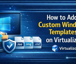 How to Add Custom Windows Templates on Virtualizor - Step by Step Guide | | Gotmyhost