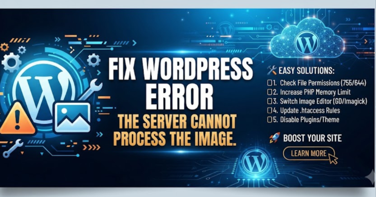 How to Fix WordPress Error: "The Server Cannot Process the Image" (Complete Guide 2026)